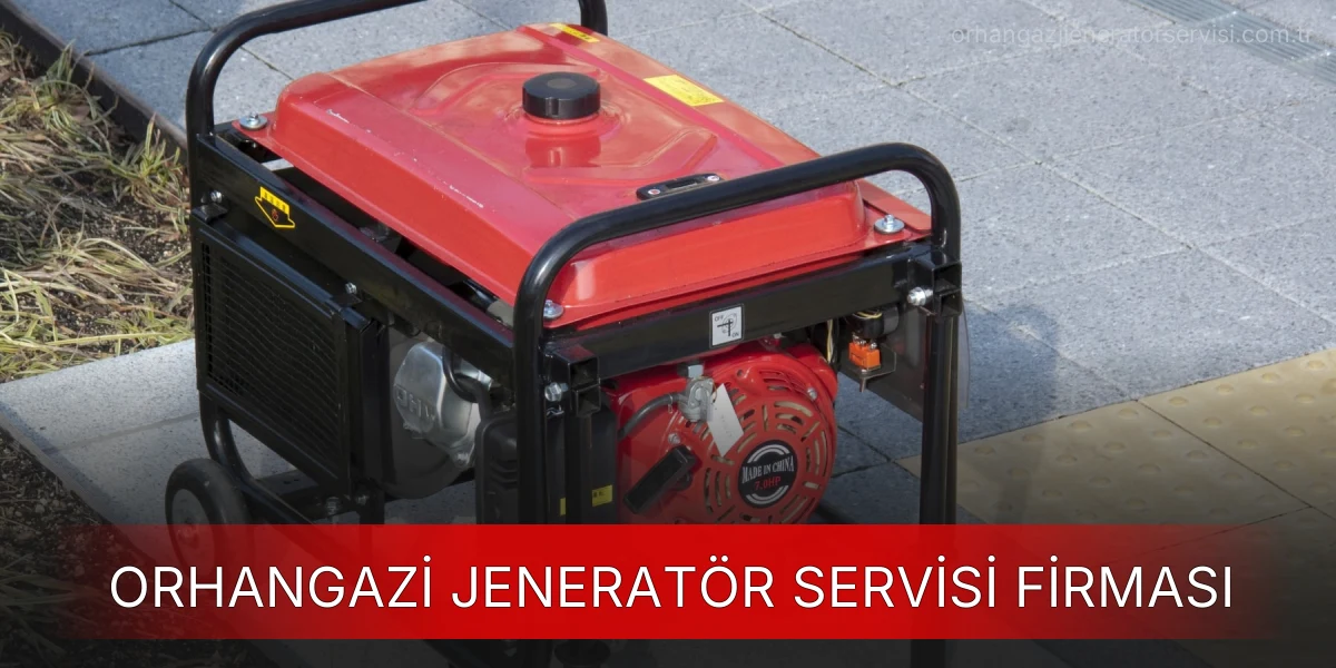 Orhangazi Jeneratör Servisi Firması